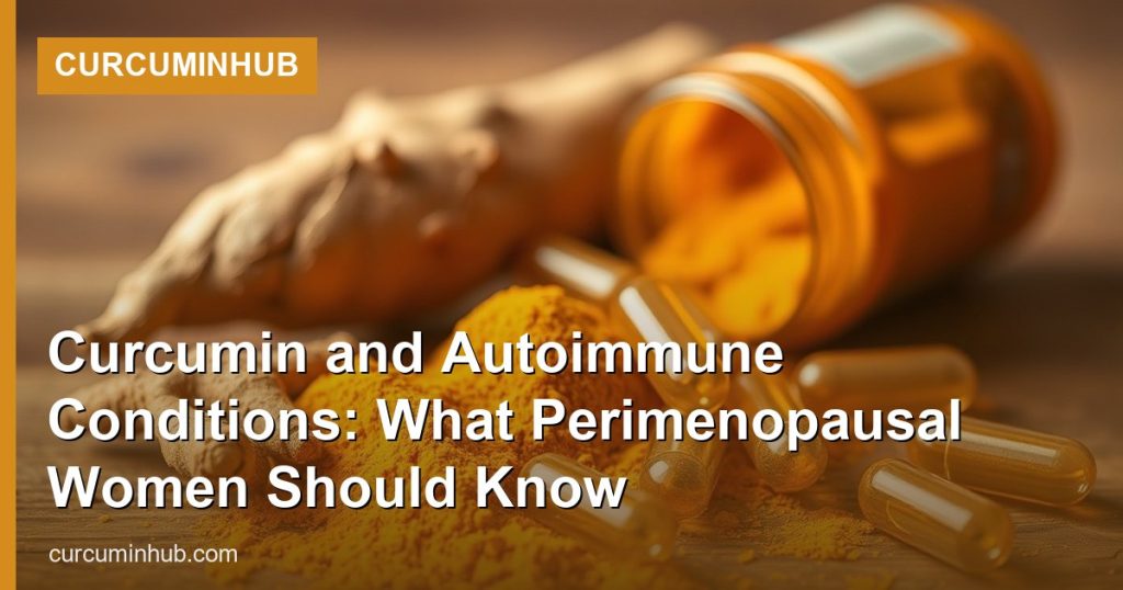 Curcumin and Autoimmune Conditions: What Perimenopausal Women Should Know - CurcuminHub